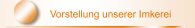 Vorstellung unserer Imkerei
